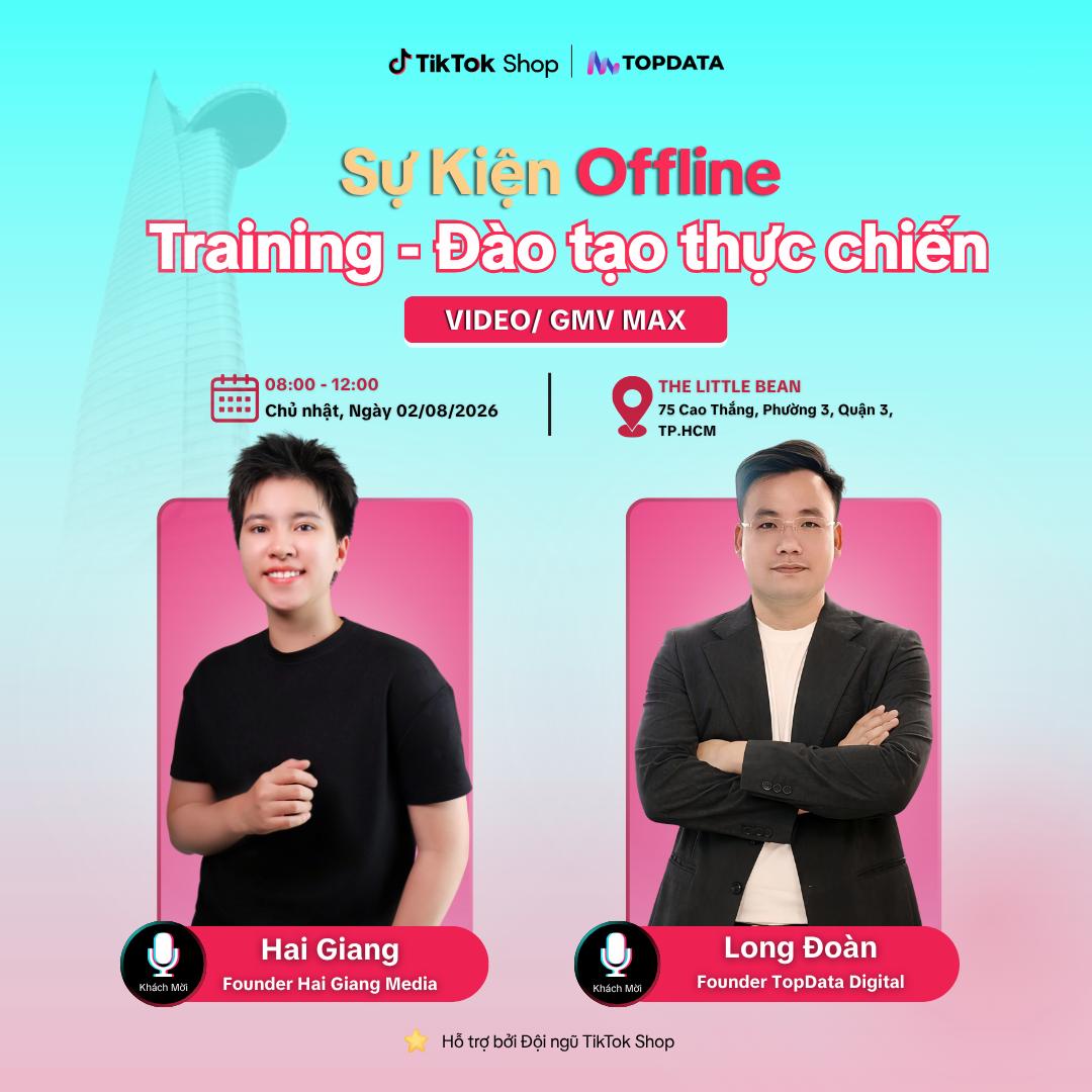 OFFLINE TRAINING – ĐÀO TẠO THỰC CHIẾN VIDEO & GMV MAX count(OFFLINE TRAINING – ĐÀO TẠO THỰC CHIẾN VIDEO & GMV MAX)