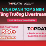 TOPDATA XIN CHÚC MỪNG TOP 5 NHÀ BÁN HÀNG CÓ KẾT QUẢ LIVESTREAM NỔI BẬT TRONG THÁNG 08/2026