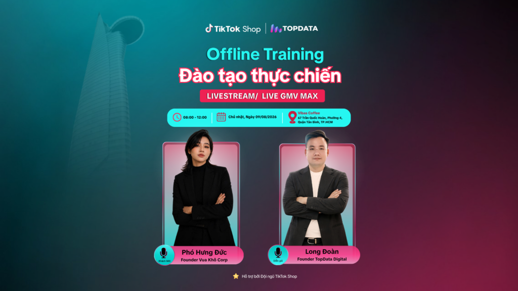 OFFLINE TRAINING – ĐÀO TẠO THỰC CHIẾN LIVESTREAM & LIVE GMV MAX count(OFFLINE TRAINING – ĐÀO TẠO THỰC CHIẾN LIVESTREAM & LIVE GMV MAX)